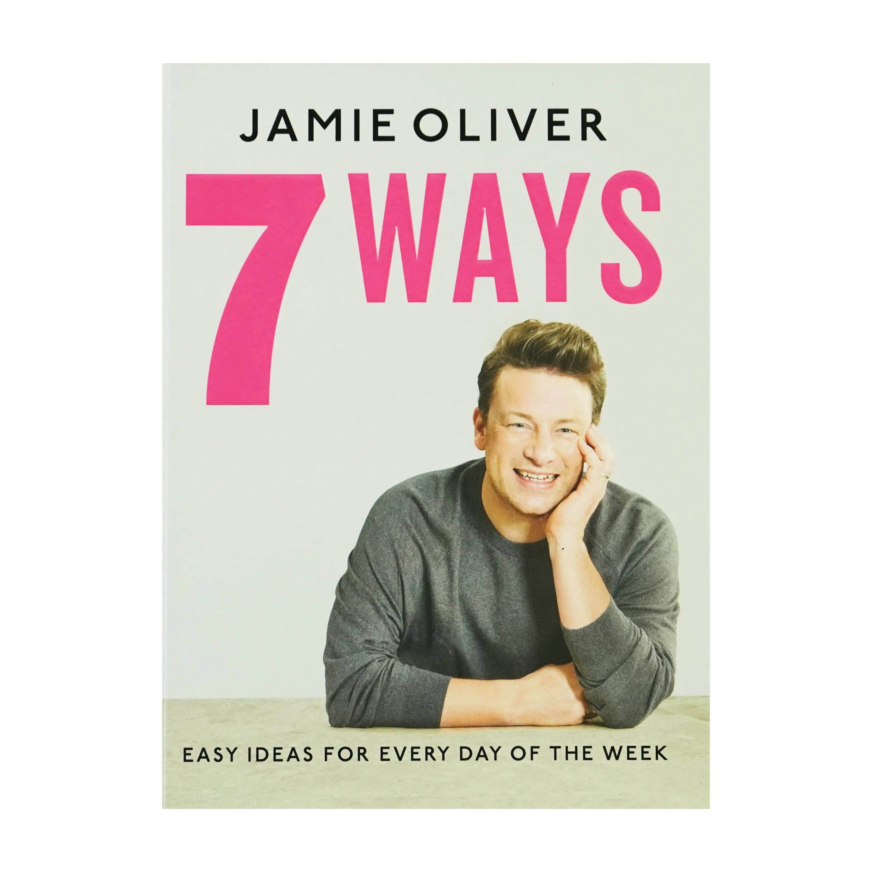 7 Ways Easy Ideas for Your Favorite Ingredients By Jamie Oliver - Hardback