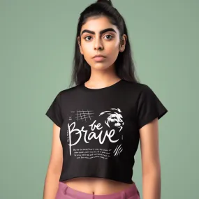 Be Brave Crop Top