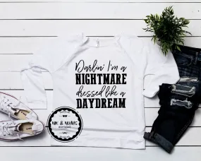 Darlin I'm a Nightmare Dressed Like a Daydream Womens Graphic Tee T-Shirt Funny Long Sleeve