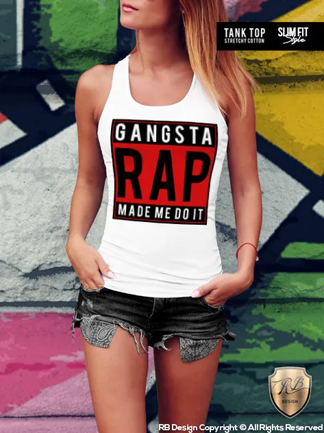 Gangsta Rap Made Me Do It Women's T-shirt Ladies Tank Top WD078 C