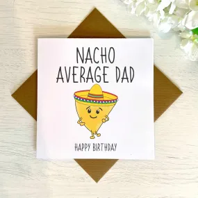 Nacho Average Dad Birthday Card