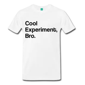 "Cool Experiment, Bro" (black) - Men's T-Shirt